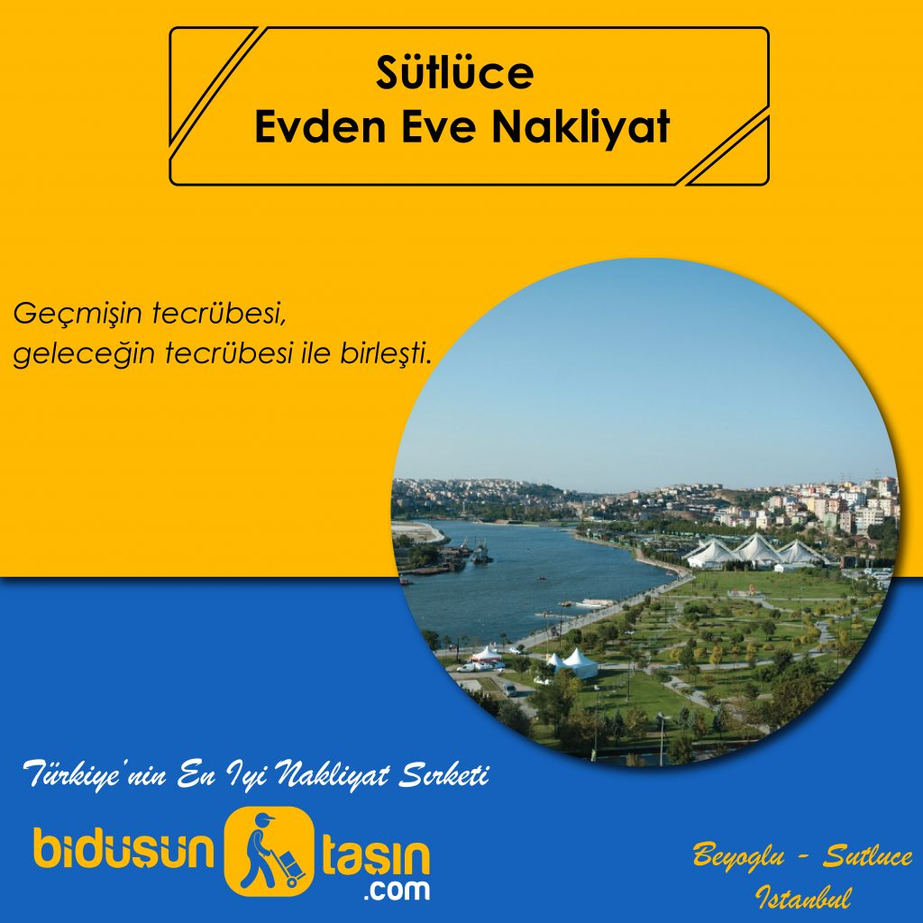 Sütlüce evden eve nakliyat